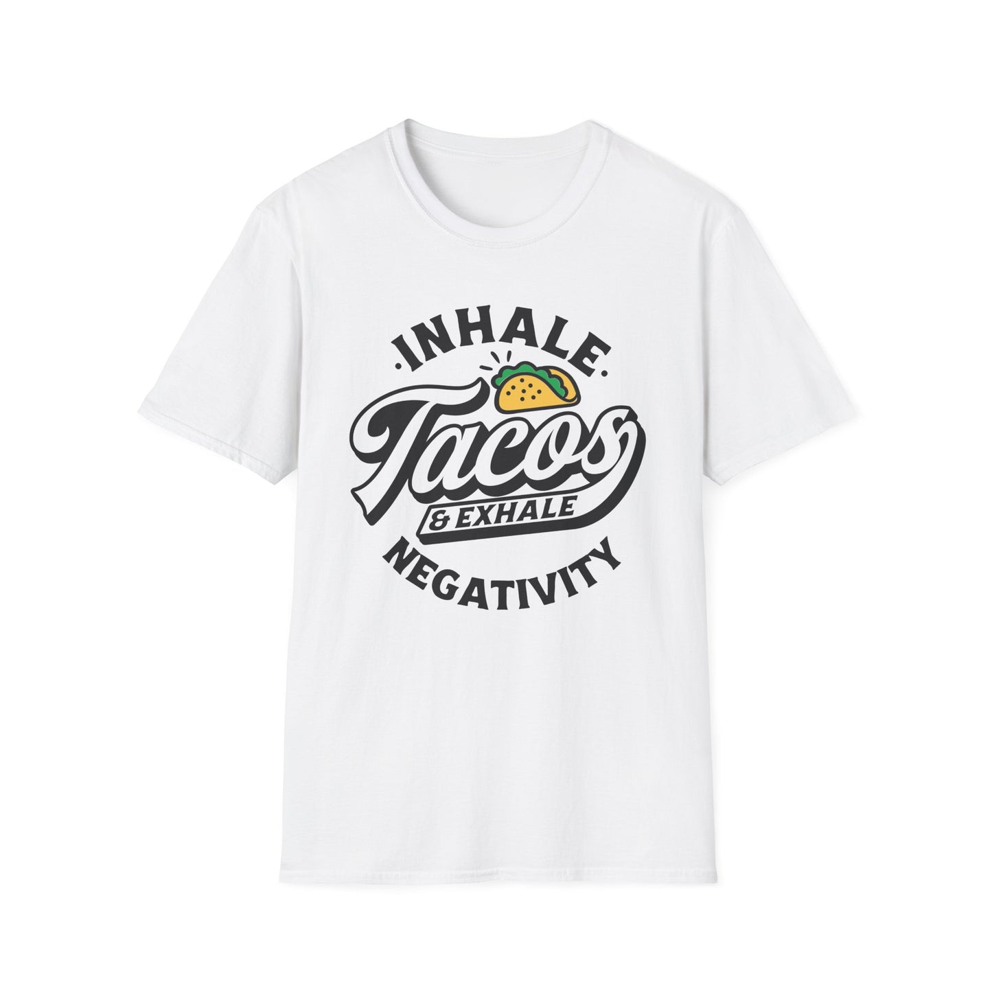 Inhale Tacos & Exhale Negativity