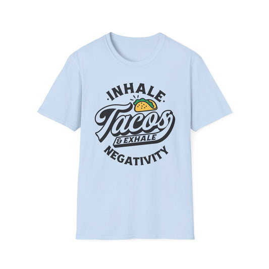 Inhale Tacos & Exhale Negativity